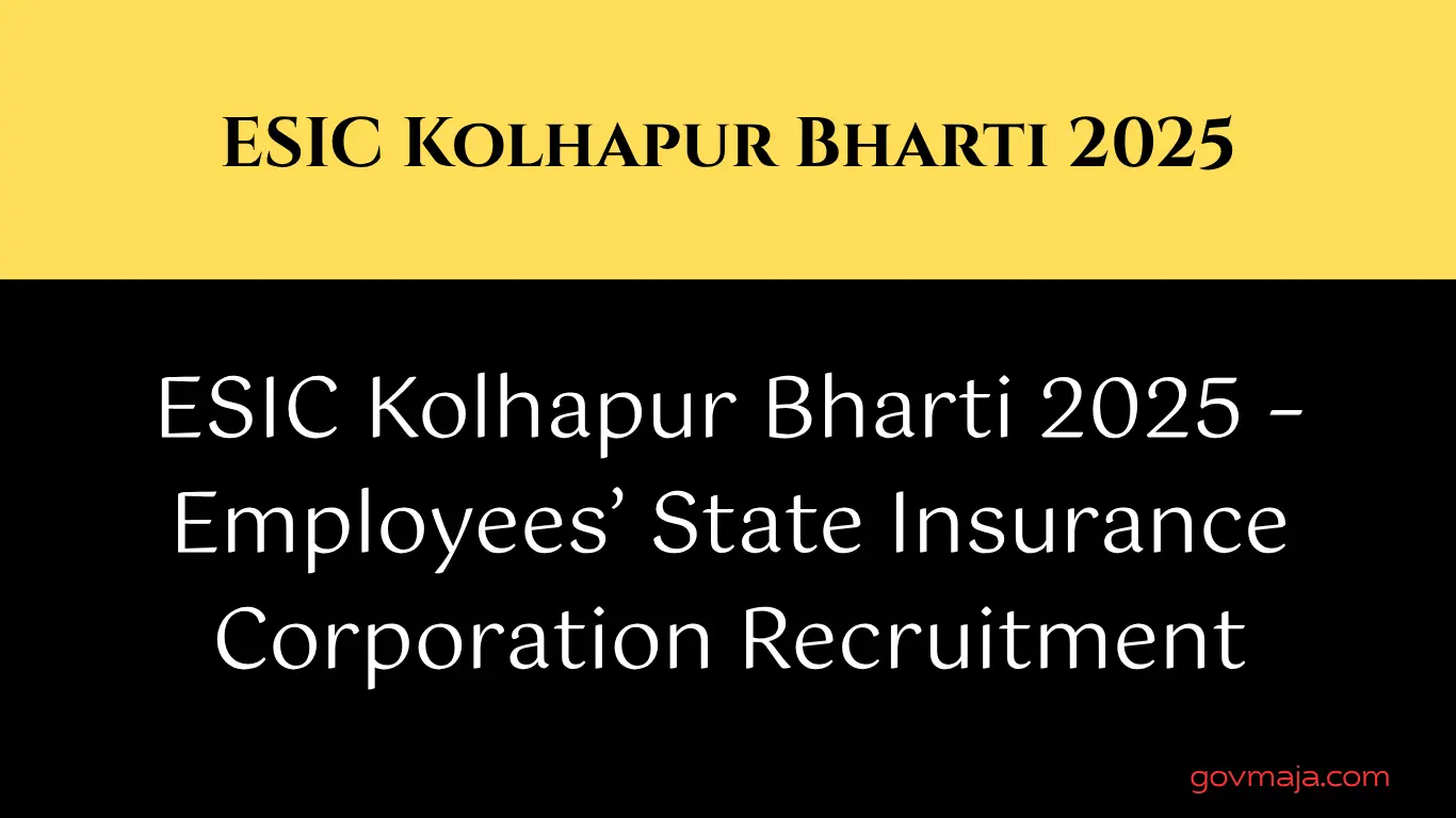 ESIC Kolhapur Bharti 2025 – Employees’ State Insurance Corporation Recruitment